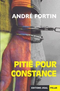 Pitié pour Constance - André Fortin