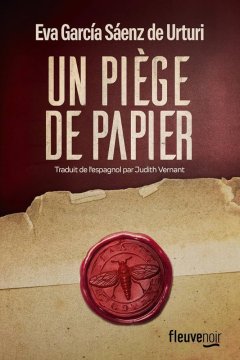 Un piège de papier - Eva Garcia Saenz de Urturi