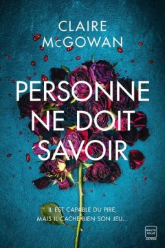 Personne ne doit savoir - Claire Mcgowan