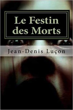 Le festin des morts - Jean-Denis Luçon