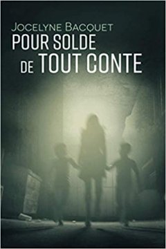 Pour solde de tout conte - Jocelyne Bacquet