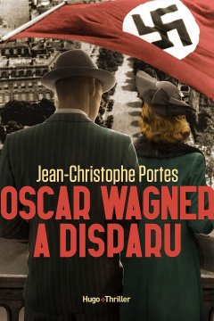 Oscar Wagner a disparu - Jean-Christophe Portes