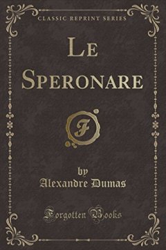Le Speronare (Classic Reprint) - Alexandre Dumas