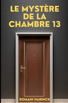 Le mystère de la chambre 13 - Romain Harinck