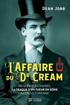 L'affaire du Dr Cream - Dean Jobb