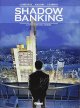 Shadow Banking - Tome 01 : Le Pouvoir de l'ombre