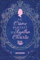 Le crime parfait d'Agatha Christie - Bénédicte Jourgeaud