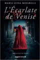 L'écarlate de Venise - Maria Luisa Minarelli