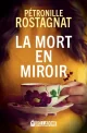 La mort en miroir - Pétronille Rostagnat
