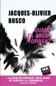 Quand les anges tombent - Jacques-Olivier Bosco