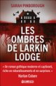 Les ombres de Larkin Lodge - Sarah Pinborough