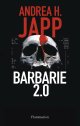 Barbarie 2.0 - Andrea H. Japp