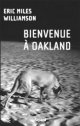 Bienvenue à Oakland - Eric Miles Williamson