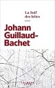 La soif des bêtes - Johann Guillaud-Bachet