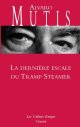 La dernière escale du Tramp Steamer - Alvaro Mutis