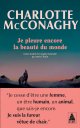 Je pleure encore la beauté du monde - Charlotte McConaghy