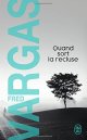 Quand sort la recluse - Fred Vargas 