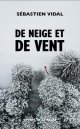 De neige et de vent - Sébastien Vidal