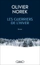 Les guerriers de l'hiver - Olivier Norek