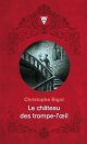 Le Château des trompe-l'œil - Christophe Bigot