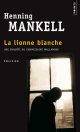 La lionne blanche - Henning Mankell